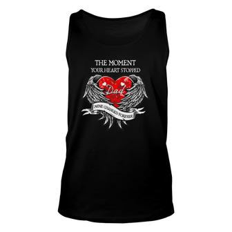 The Moment Your Heart Stopped Dad Mine Changed Forever Unisex Tank Top | Mazezy