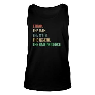The Name Is Ethan The Man Myth Legend And Bad Influence Unisex Tank Top - Seseable