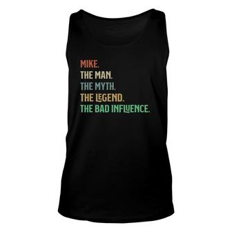 The Name Is Mike The Man Myth Legend And Bad Influence Unisex Tank Top - Seseable