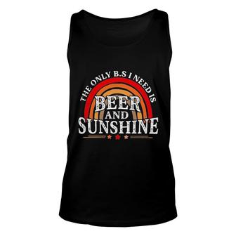 The Only BS I Need Is Beer And Sunshine Unisex Tank Top - Seseable