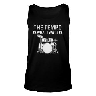 The Tempo Is What I Say It Is Unisex Tank Top | Mazezy