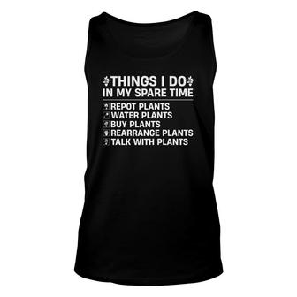 Things I Do In My Spare Time Are Spending Time For Plants Unisex Tank Top - Seseable