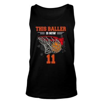 This Baller Is Now 11 Basketball 11Th Birthday 11 Years Old Unisex Tank Top - Seseable