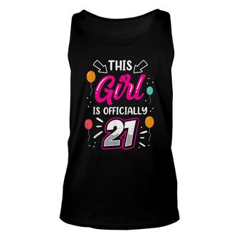 This Girl Is Officially 21 21St Birthday Celebrate Party Unisex Tank Top - Seseable