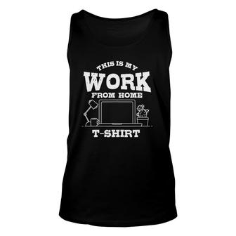 This Is My Work From Home Funny Remote Worker Gift Unisex Tank Top | Mazezy