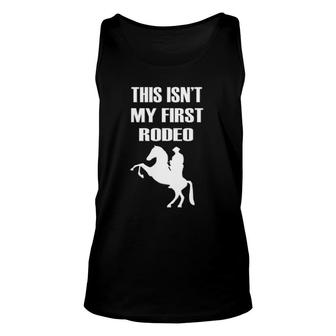 This Isnt My First Rodeo Unisex Tank Top | Mazezy