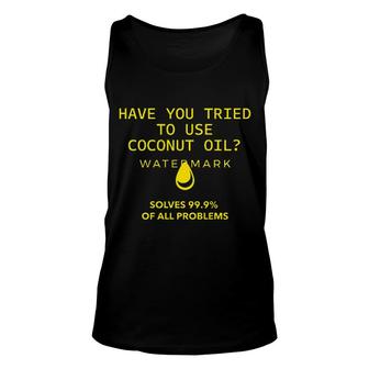 Tried Coconut Oil Solves Problems Aesthetic Gift 2022 Unisex Tank Top - Thegiftio UK