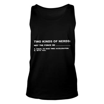 Two Kinds Of Nerds May The Force Be Design 2022 Gift Unisex Tank Top - Seseable