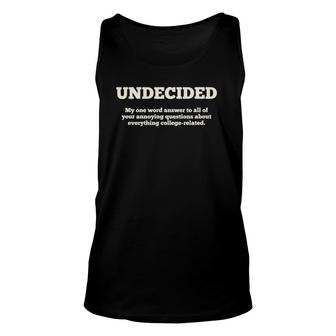 Undecided Funny College-Bound Student Unisex Tank Top | Mazezy