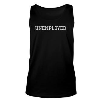 Unemployed Grey Small Jobless Work Unisex Tank Top | Mazezy