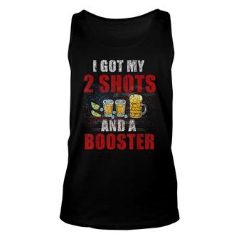Vaccination I Got My Two Shots And A Booster Funny Unisex Tank Top - Seseable
