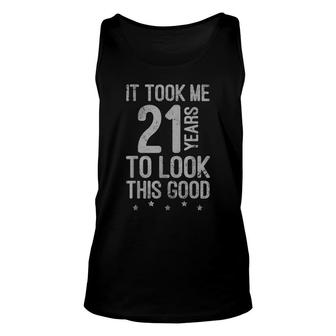 Vintage It Took Me 21 Years To Look This Good 21St Birthday Unisex Tank Top - Seseable
