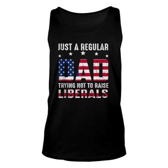 Vintage Just A Regular Dad Trying Not To Raise Liberals Unisex Tank Top - Seseable