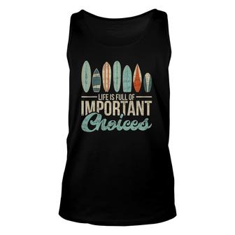 Vintage Life Is Full Of Improtant Choices Surf Surfer Unisex Tank Top | Mazezy