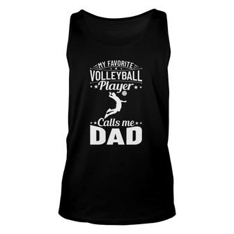 Volleyball Dad My Favorite Volleyball Player Calls Me Dad Unisex Tank Top - Seseable