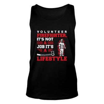 Volunteer Firefighter Its Not A Job Its A Lifestyle Unisex Tank Top - Seseable