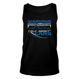Warning I May Spontaneously Talk About Cars Fun Mechanic Tee Unisex Tank Top - Seseable