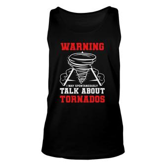 Warning I May Spontaneously Talk About Tornados Hunter Gift Unisex Tank Top - Seseable