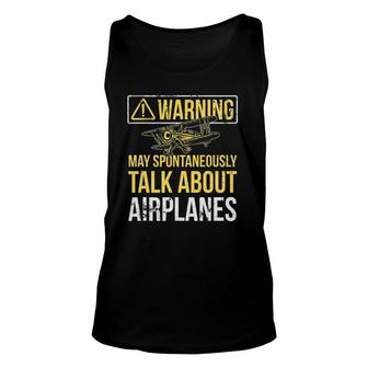 Warning May Spontaneously Talk About Airplanes Funny Pilot Unisex Tank Top - Seseable