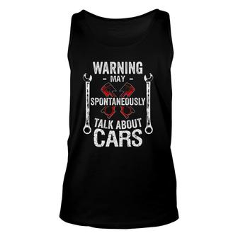 Warning May Spontaneously Talk About Cars Funny Car Mechanic Unisex Tank Top - Seseable