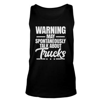 Warning May Spontaneously Talk About Trucks Unisex Tank Top - Seseable