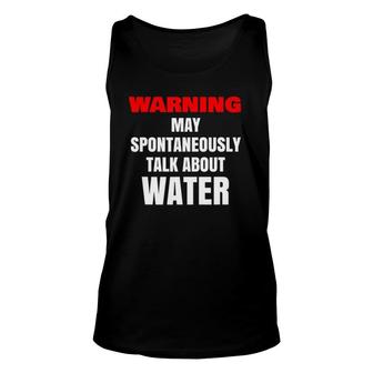 Warning May Spontaneously Talk About Water Engineer Gift Unisex Tank Top - Seseable