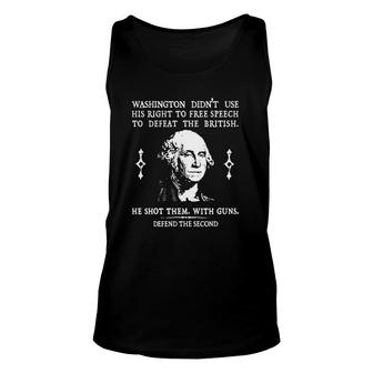 Washington Didn’T Use His Right To Free Speech To Defeat The British He Shot Them With Guns Defend The Second Tank Top | Mazezy