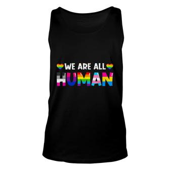 We Are All Human Lgbt Gay Rights Pride Parade Ally Unisex Tank Top - Seseable