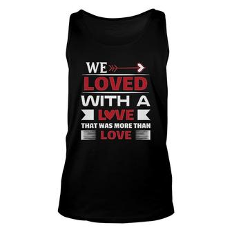 We Loved With A Love That Was More Than Love Unisex Tank Top - Thegiftio UK