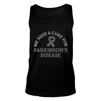 We Need A Cure For Parkinsons Disease Awareness Unisex Tank Top - Seseable