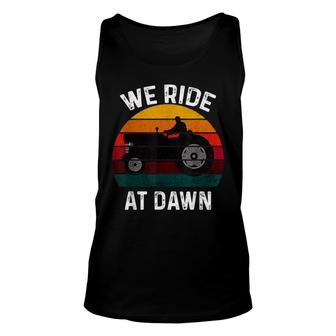We Ride At Dawn Lawn Mower Lawn Mowing Dad Yard Work For Men Unisex Tank Top - Seseable
