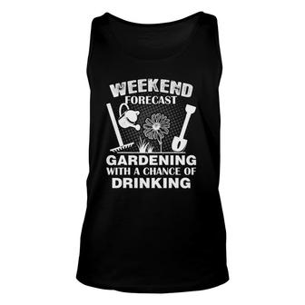 Weekend Forecast Gardening With Chance Of Drinking Unisex Tank Top | Mazezy