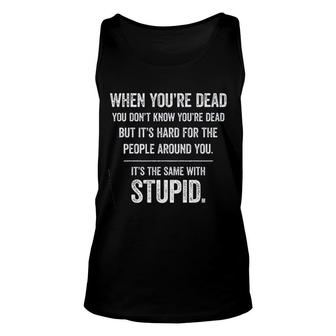 When You Are Dead Special 2022 Gift Unisex Tank Top - Thegiftio UK