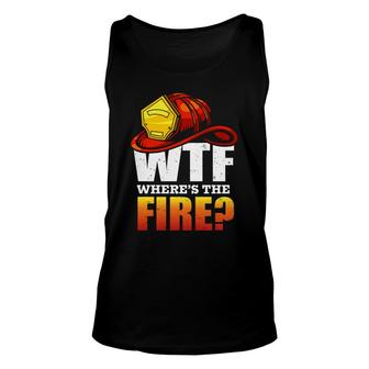 Where Is The Fire Firefighter Meaningful Job Unisex Tank Top - Seseable