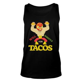 Will Wrestle For Tacomexican Wrestler Cinco De Mayo Unisex Tank Top - Seseable