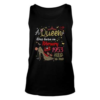 Womens A Queen Was Born In February 1953 Happy Birthday To Me 69 Ver2 Unisex Tank Top - Seseable