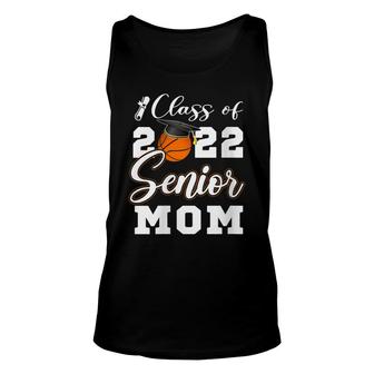 Womens Basketball Senior Mom Class Of 2022 High School Grad Unisex Tank Top - Seseable
