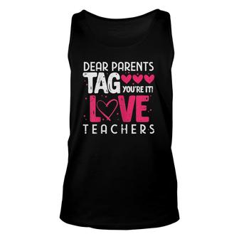 Womens Dear Parents Tag Youre It Love Teachers Funny Teacher Unisex Tank Top - Seseable