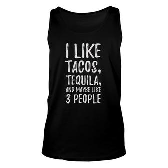 Womens I Like Tacos Tequila And Maybe Like 3 People Drinking Food V-Neck Unisex Tank Top - Seseable