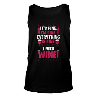 Womens Its Fine Im Fine Everything Is Fine I Need Wine Funny Cute Unisex Tank Top - Seseable