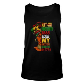 Womens July 4Th Juneteenth 1865 Because My Ancestors Black Queen Unisex Tank Top - Seseable