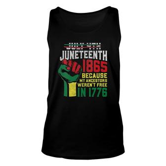 Womens July 4Th Juneteenth 1865 Because My Ancestors Werent Free V-Neck Unisex Tank Top - Seseable