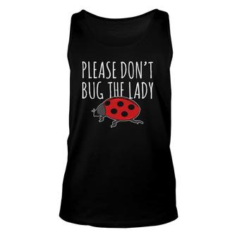 Womens Ladybug Please Dont Bug The Lady Insect Unisex Tank Top | Mazezy