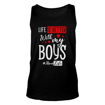 Womens Life Is Better With My Boys Best Mother Ever Motherhood Unisex Tank Top - Seseable