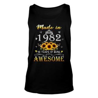 Womens Made In 1982 Sunflower 40Th B-Day 40 Years Of Being Awesome Unisex Tank Top - Seseable