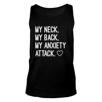 Womens My Neck My Back My Anxiety Attack V-Neck Unisex Tank Top | Mazezy