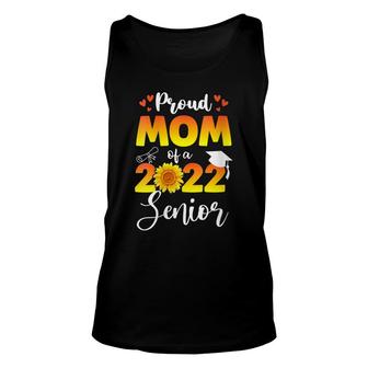 Womens Proud Mom Of A 2022 Senior Sunflower Graduate 22 Unisex Tank Top - Seseable
