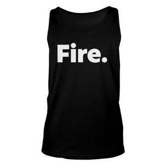 Womens That Says Fire V-Neck Unisex Tank Top | Mazezy