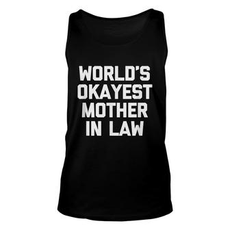 Worlds Okayest Mother In Law Funny Mother In Law Unisex Tank Top | Seseable CA