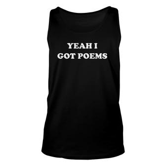 Yeah I Got Poems Poetry Unisex Tank Top | Mazezy